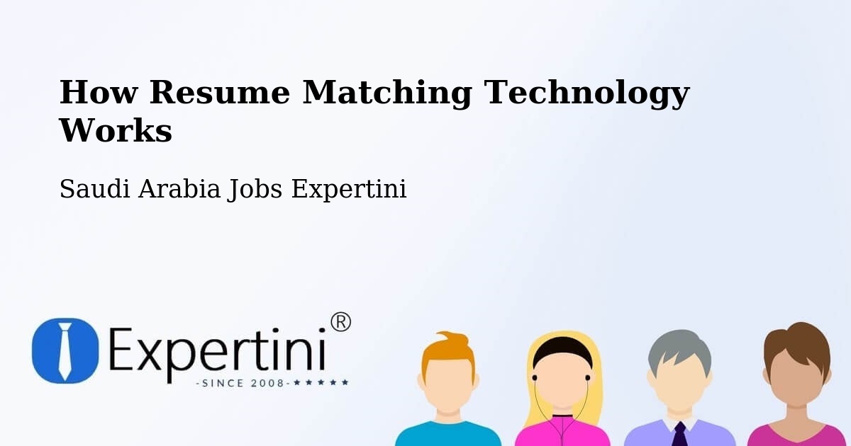 How Resume Matching Technology Works - Saudi Arabia Jobs Expertini